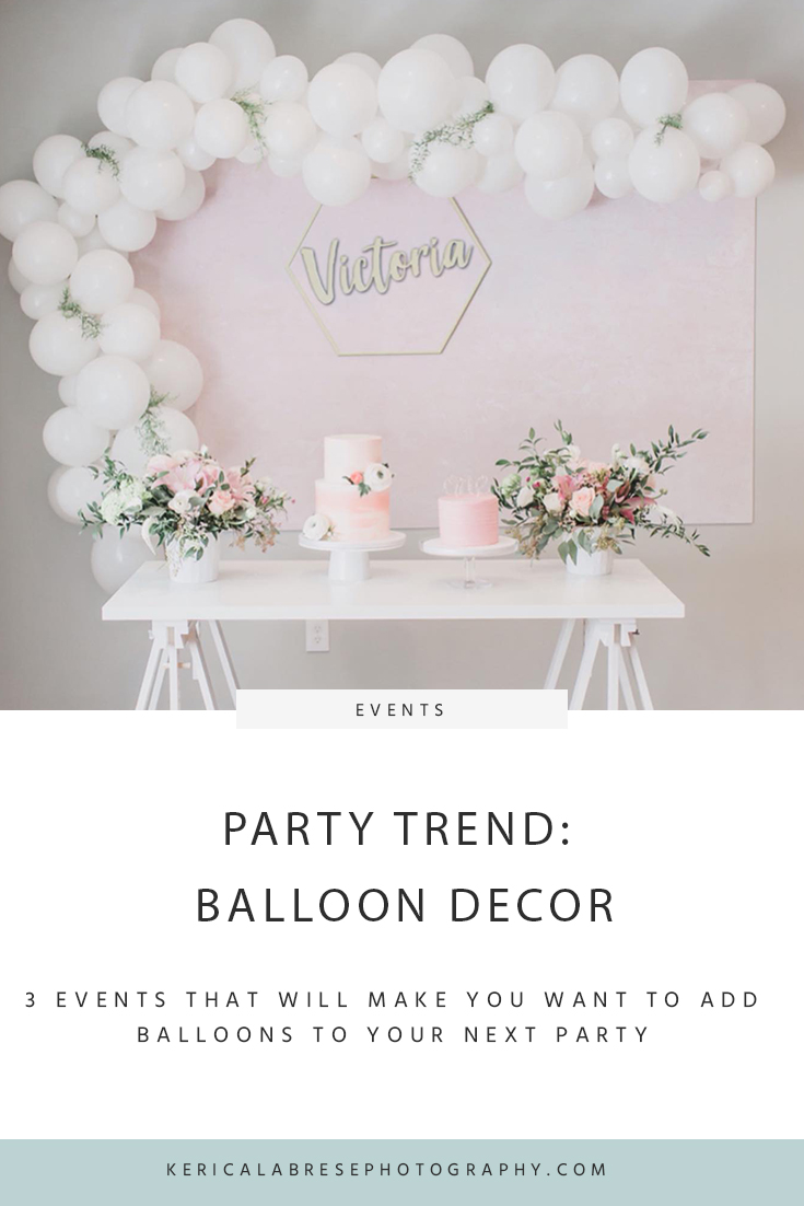 Balloon Decor to Inspire Your Next Party - Keri Calabrese Photography